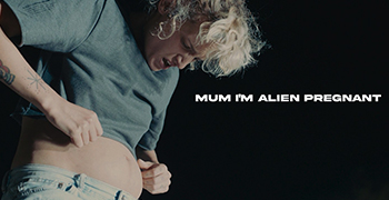 Mum, I'm Alien Pregnant